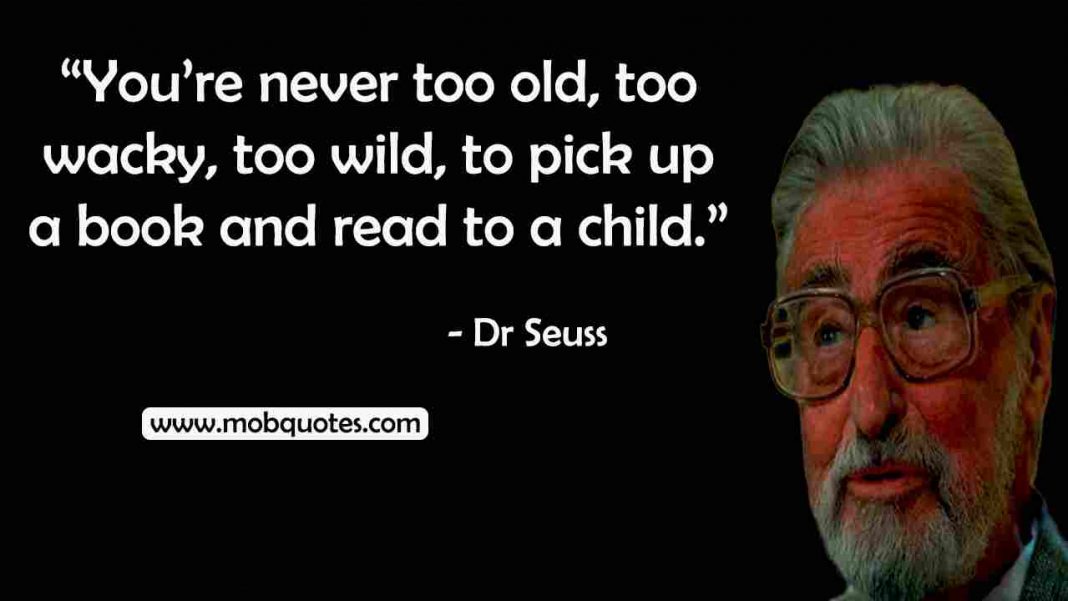 136 Incredible DR Seuss Quotes That Make Sense